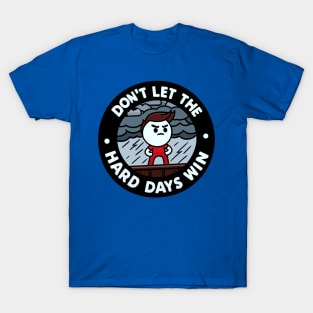 Conquering Hard Days T-Shirt